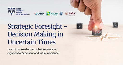 Strategic Foresight – Decision Making in Uncertain Times